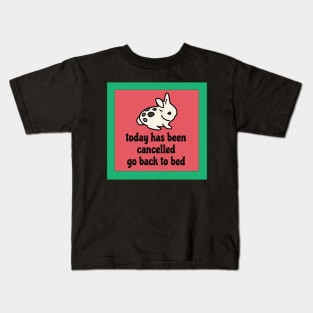 Today Has Been Cancelled Go Back to Bed Funny Rabbit Meme Kids T-Shirt